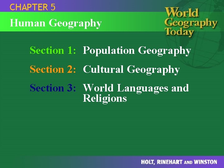 CHAPTER 5 Human Geography Section 1: Population Geography Section 2: Cultural Geography Section 3: