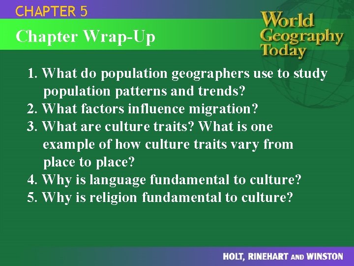 CHAPTER 5 Chapter Wrap-Up 1. What do population geographers use to study population patterns