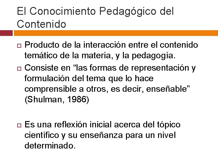 El Conocimiento Pedagógico del Contenido Producto de la interacción entre el contenido temático de