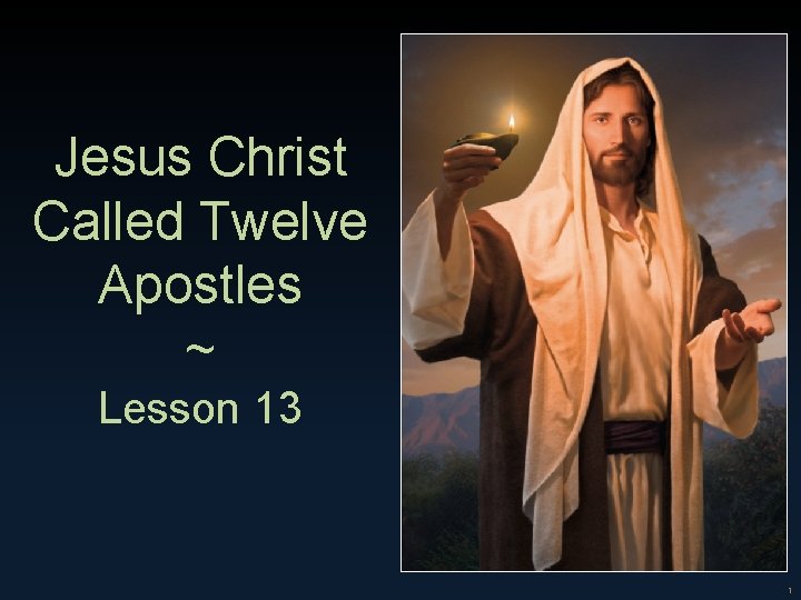 Jesus Christ Called Twelve Apostles ~ Lesson 13 1 