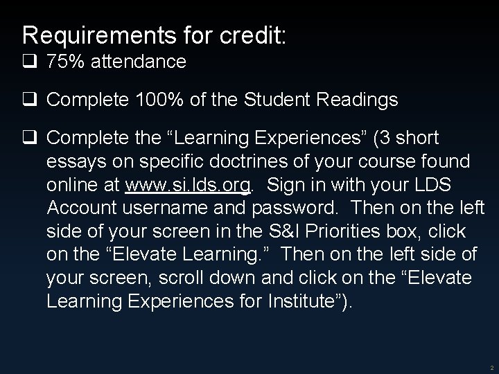 Requirements for credit: q 75% attendance q Complete 100% of the Student Readings q