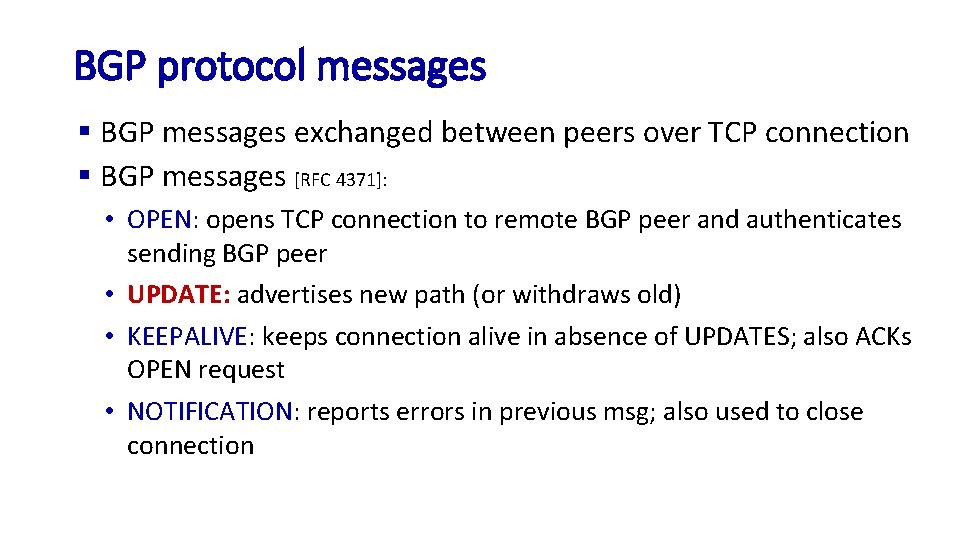 BGP protocol messages § BGP messages exchanged between peers over TCP connection § BGP