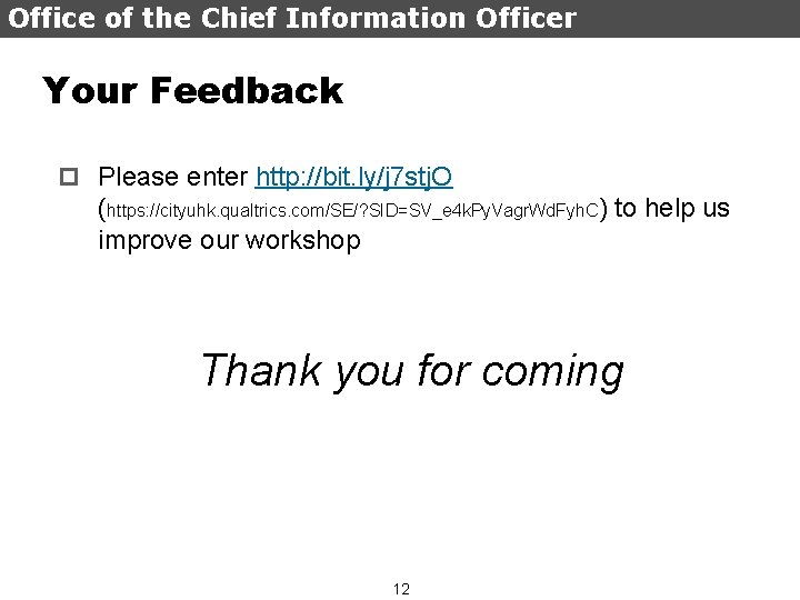 Office of the Chief Information Officer Your Feedback p Please enter http: //bit. ly/j