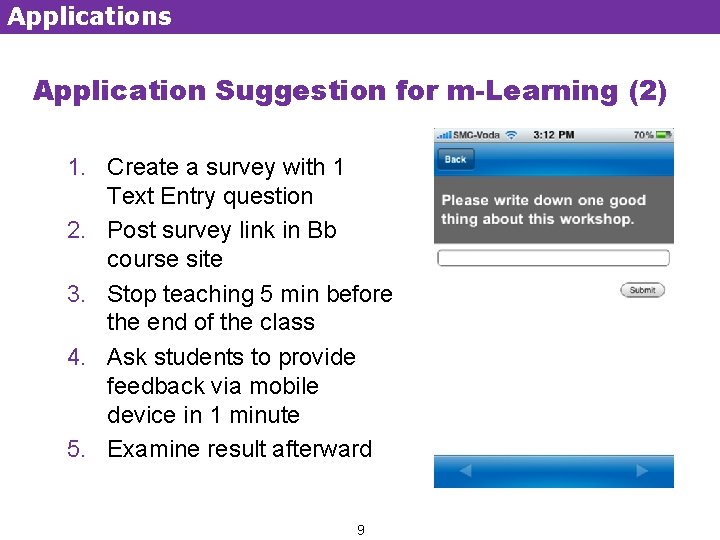 Applications Application Suggestion for m-Learning (2) 1. Create a survey with 1 Text Entry