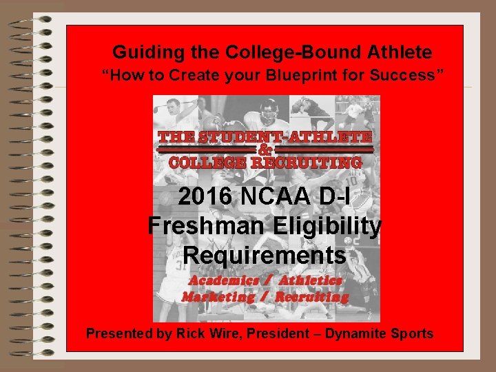 Guiding the College-Bound Athlete “How to Create your Blueprint for Success” 2016 NCAA D-I