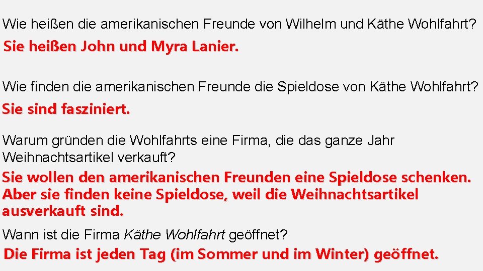 Wie heißen die amerikanischen Freunde von Wilhelm und Käthe Wohlfahrt? Sie heißen John und Wie heißen die amerikanischen Freunde von Wilhelm und Käthe Wohlfahrt? Sie heißen John und