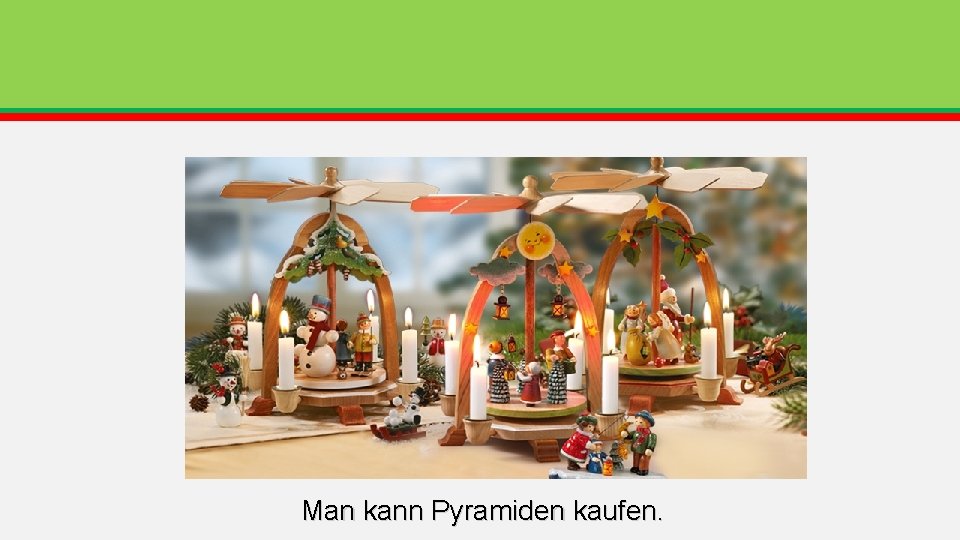 Man kann Pyramiden kaufen. Man kann Pyramiden kaufen.