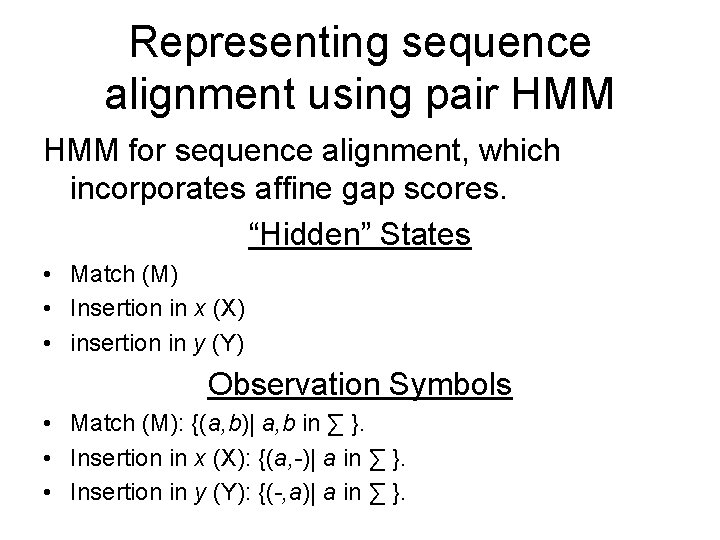 Representing sequence alignment using pair HMM for sequence alignment, which incorporates affine gap scores.