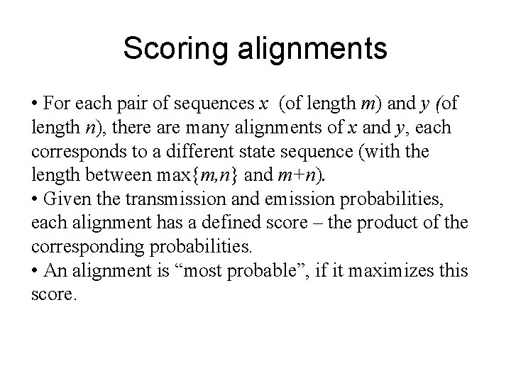 Scoring alignments • For each pair of sequences x (of length m) and y