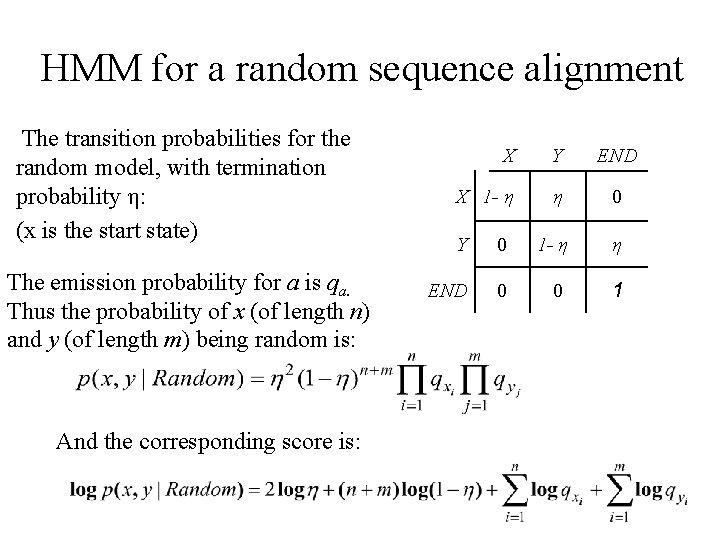 HMM for a random sequence alignment The transition probabilities for the random model, with