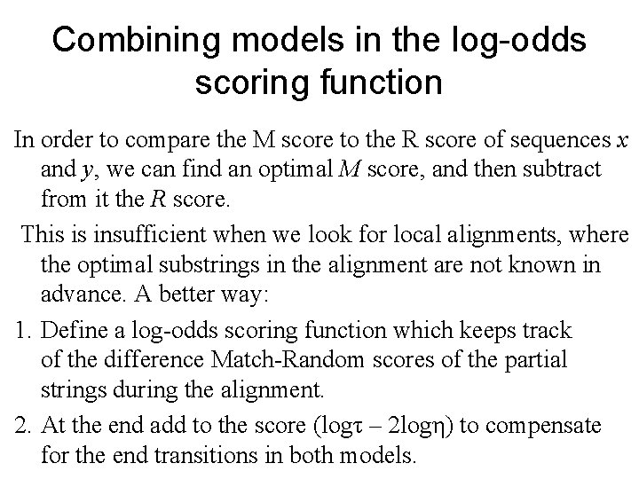 Combining models in the log-odds scoring function In order to compare the M score