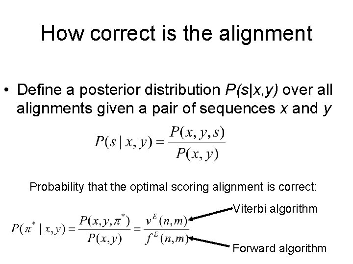 How correct is the alignment • Define a posterior distribution P(s|x, y) over all