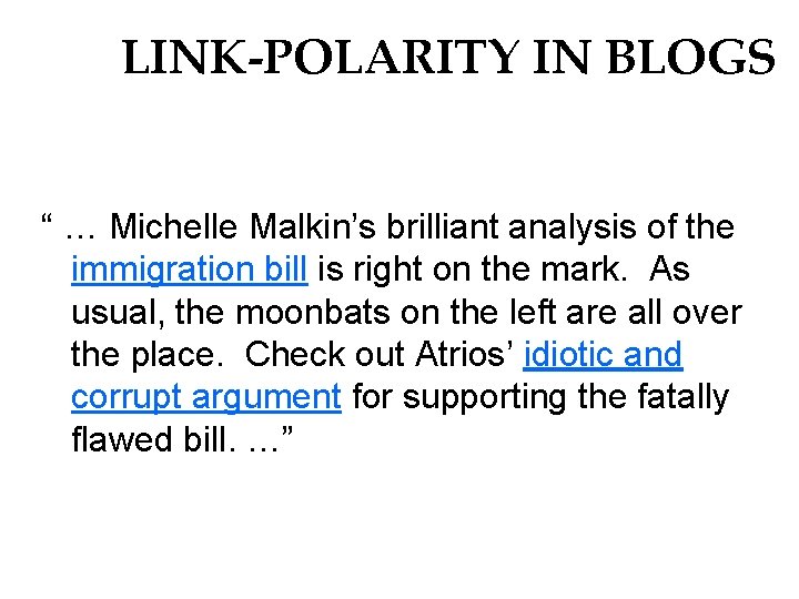 LINK-POLARITY IN BLOGS “ … Michelle Malkin’s brilliant analysis of the immigration bill is