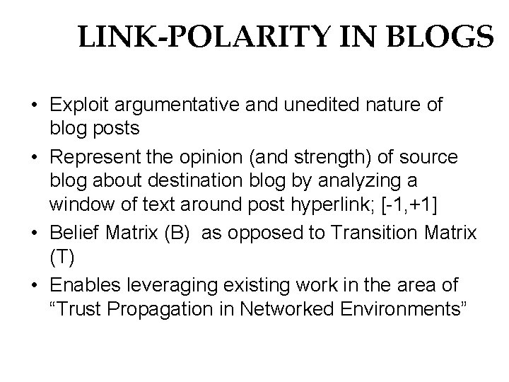 LINK-POLARITY IN BLOGS • Exploit argumentative and unedited nature of blog posts • Represent