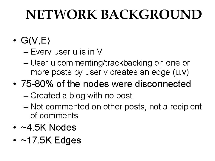 NETWORK BACKGROUND • G(V, E) – Every user u is in V – User