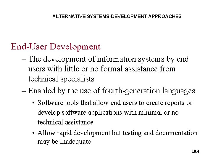 ALTERNATIVE SYSTEMS-DEVELOPMENT APPROACHES End-User Development – The development of information systems by end users