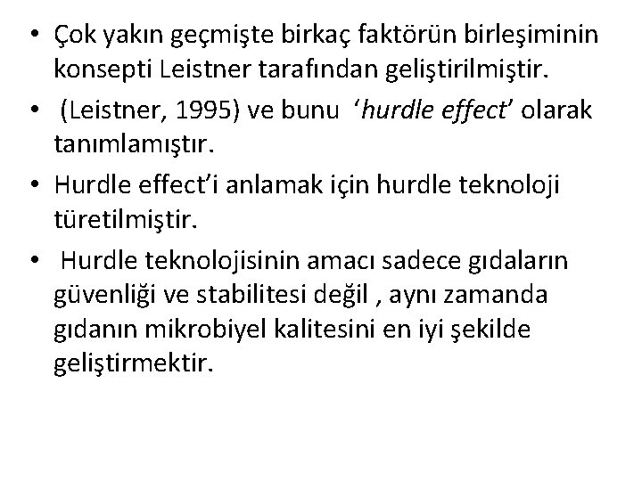  • Çok yakın geçmişte birkaç faktörün birleşiminin konsepti Leistner tarafından geliştirilmiştir. • (Leistner,