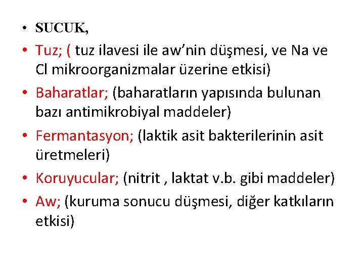  • SUCUK, • Tuz; ( tuz ilavesi ile aw’nin düşmesi, ve Na ve