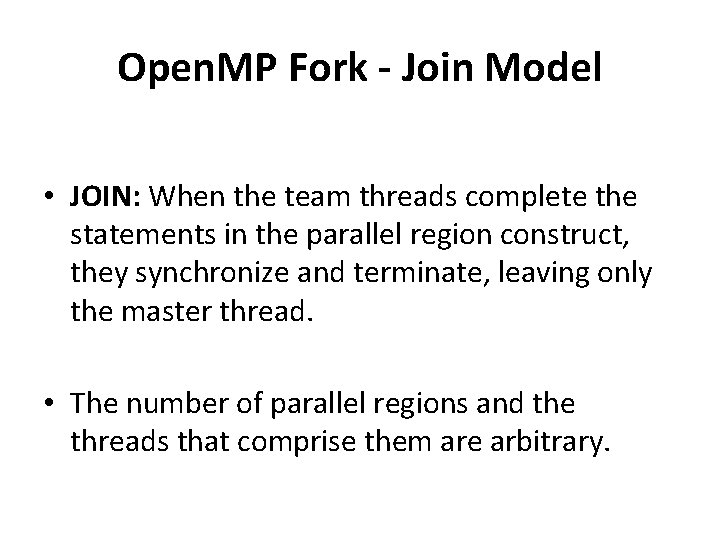 Open. MP Fork - Join Model • JOIN: When the team threads complete the