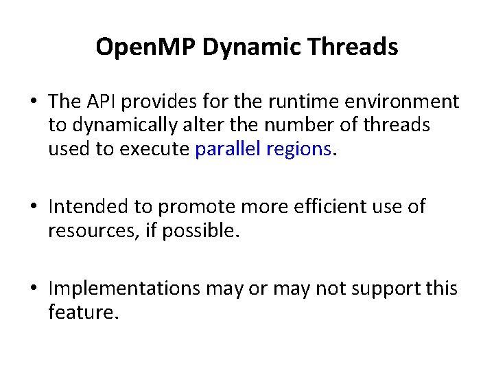 Open. MP Dynamic Threads • The API provides for the runtime environment to dynamically