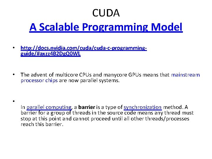 CUDA A Scalable Programming Model • http: //docs. nvidia. com/cuda-c-programmingguide/#axzz 4 B 2 Dg.