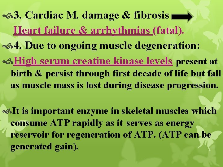  3. Cardiac M. damage & fibrosis Heart failure & arrhythmias (fatal). 4. Due