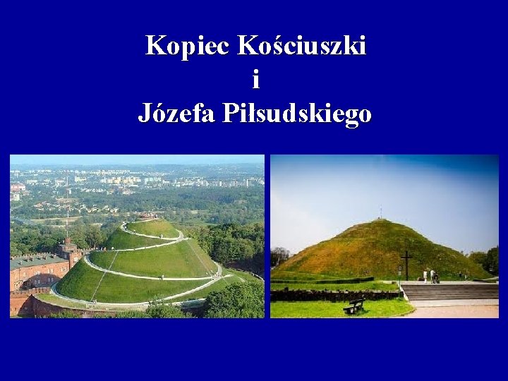 Kopiec Kościuszki i Józefa Piłsudskiego 