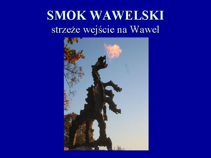 SMOK WAWELSKI strzeże wejście na Wawel 