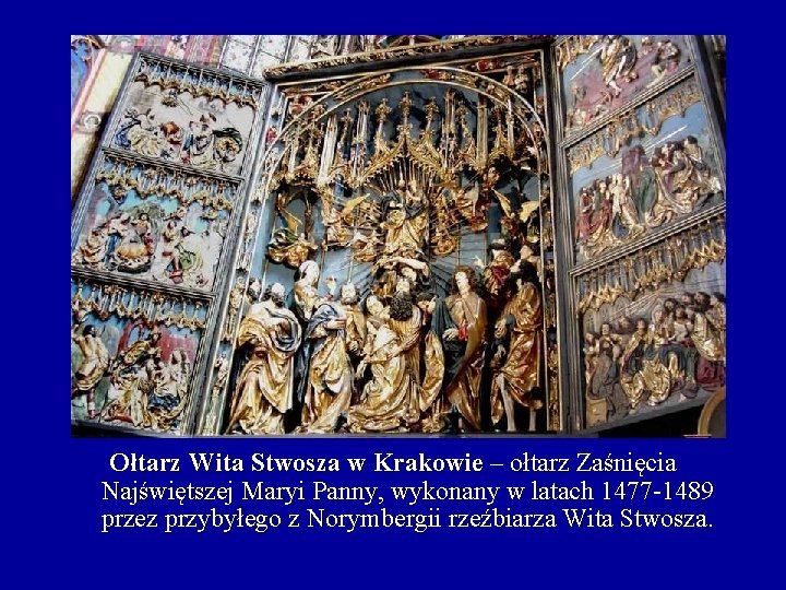 Ołtarz Wita Stwosza w Krakowie – ołtarz Zaśnięcia Najświętszej Maryi Panny, wykonany w latach