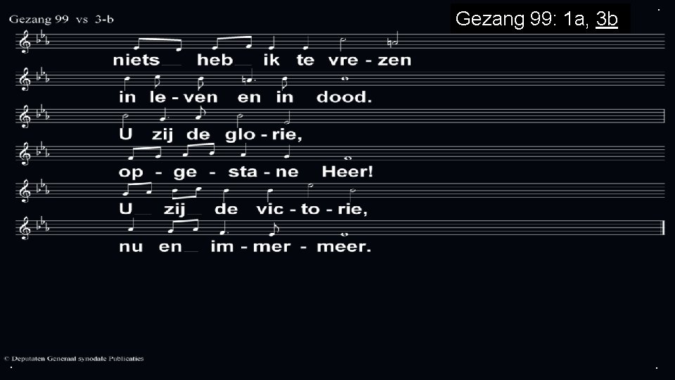 Gezang 99: 1 a, 3 b . . . 