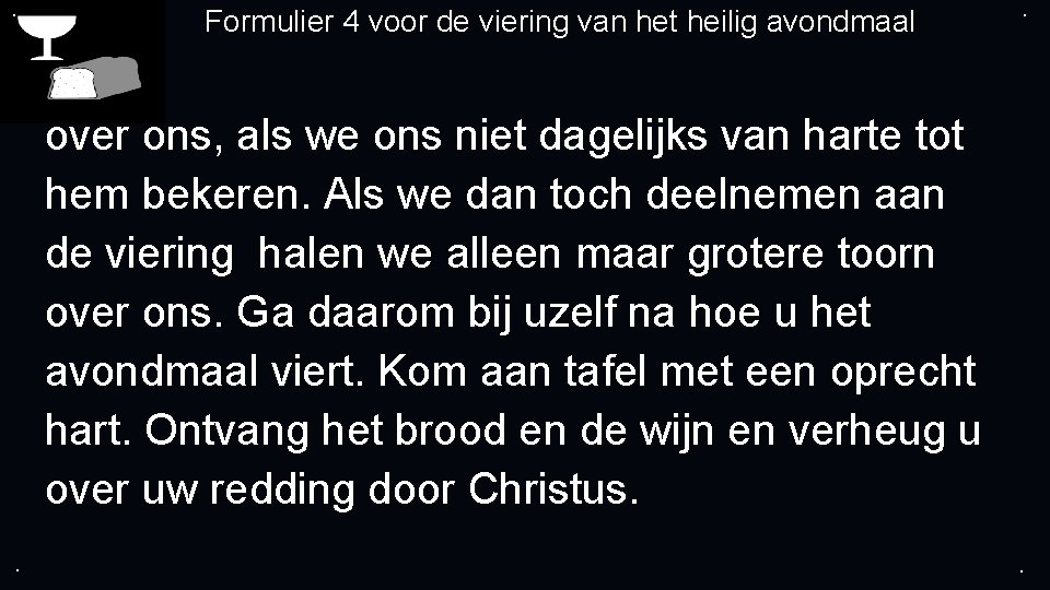 . Formulier 4 voor de viering van het heilig avondmaal . over ons, als