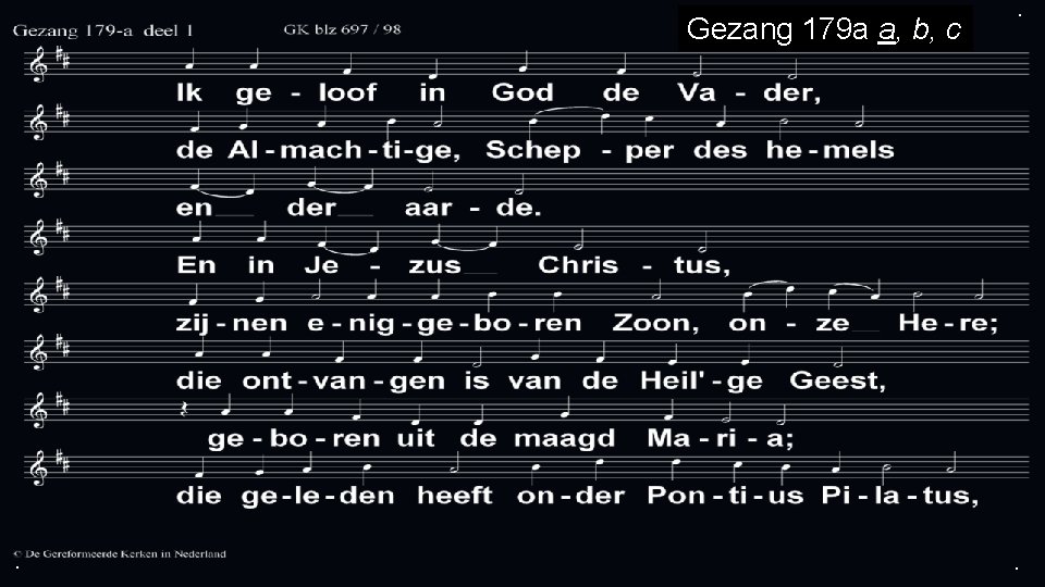 Gezang 179 a a, b, c . . . 