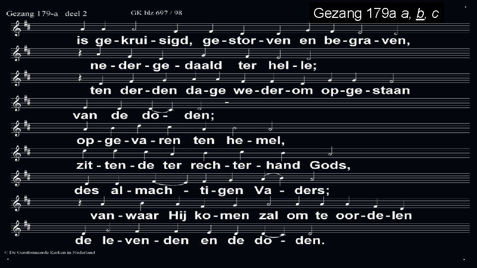 Gezang 179 a a, b, c . . . 