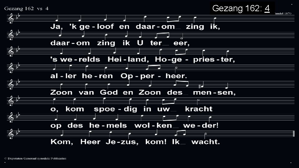 Gezang 162: 4 . . . 