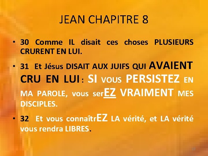 JEAN CHAPITRE 8 • 30 Comme IL disait ces choses PLUSIEURS CRURENT EN LUI.