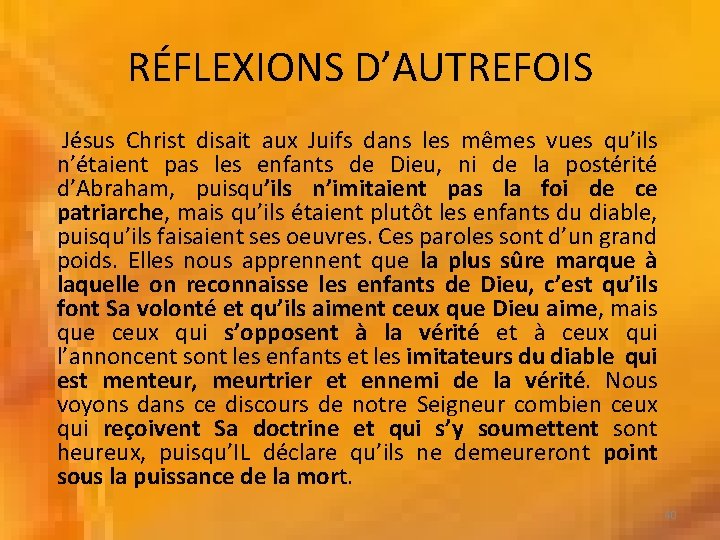 RÉFLEXIONS D’AUTREFOIS Jésus Christ disait aux Juifs dans les mêmes vues qu’ils n’étaient pas