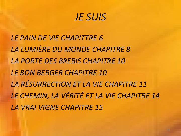 JE SUIS LE PAIN DE VIE CHAPITTRE 6 LA LUMIÈRE DU MONDE CHAPITRE 8