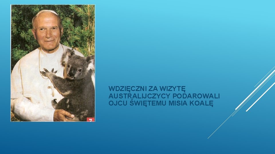 WDZIĘCZNI ZA WIZYTĘ AUSTRALIJCZYCY PODAROWALI OJCU ŚWIĘTEMU MISIA KOALĘ 