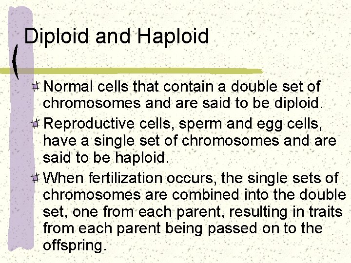 Diploid and Haploid Normal cells that contain a double set of chromosomes and are