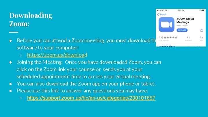 Downloading Zoom: ● Before you can attend a Zoom meeting, you must download the
