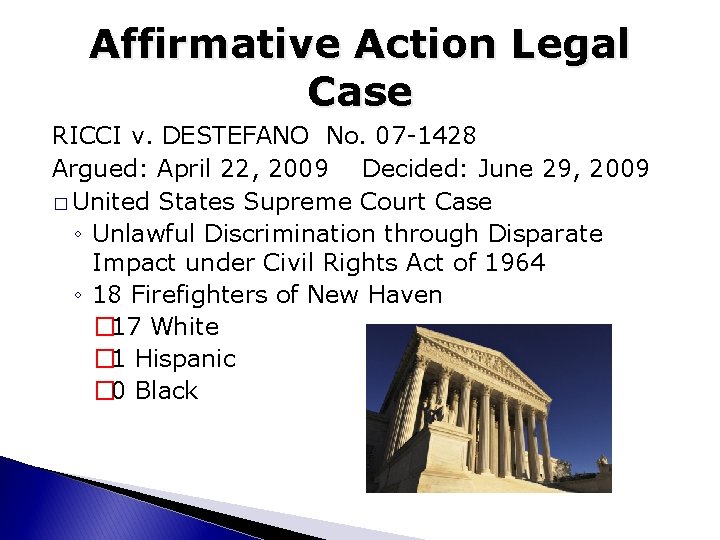 Affirmative Action Legal Case RICCI v. DESTEFANO No. 07 -1428 Argued: April 22, 2009