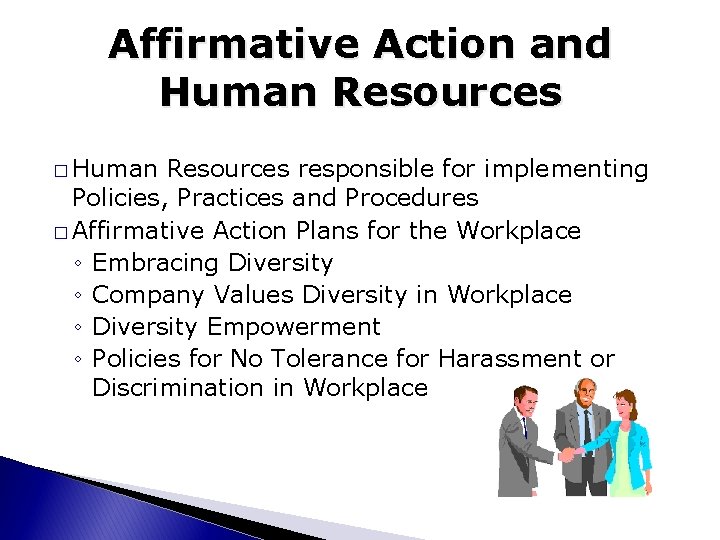 Affirmative Action and Human Resources � Human Resources responsible for implementing Policies, Practices and