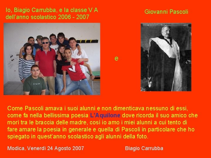 Io, Biagio Carrubba, e la classe V A dell’anno scolastico 2006 - 2007 Giovanni