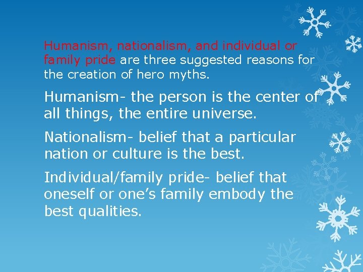 Humanism, nationalism, and individual or family pride are three suggested reasons for the creation