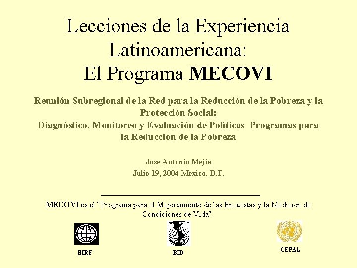Lecciones de la Experiencia Latinoamericana: El Programa MECOVI Reunión Subregional de la Red para