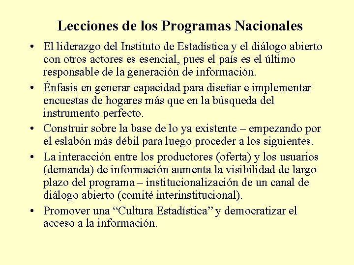 Lecciones de los Programas Nacionales • El liderazgo del Instituto de Estadística y el