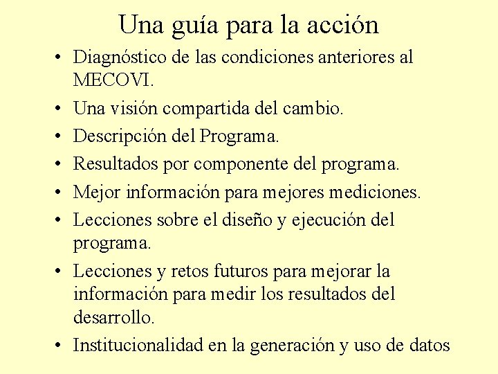 Una guía para la acción • Diagnóstico de las condiciones anteriores al MECOVI. •