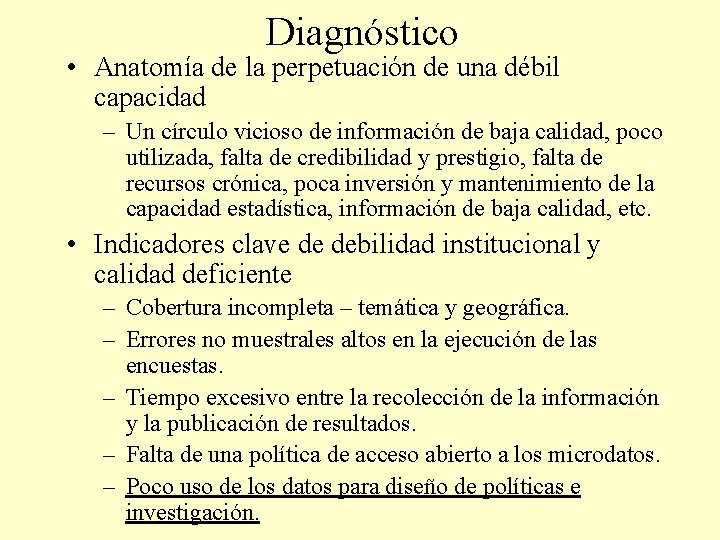 Diagnóstico • Anatomía de la perpetuación de una débil capacidad – Un círculo vicioso