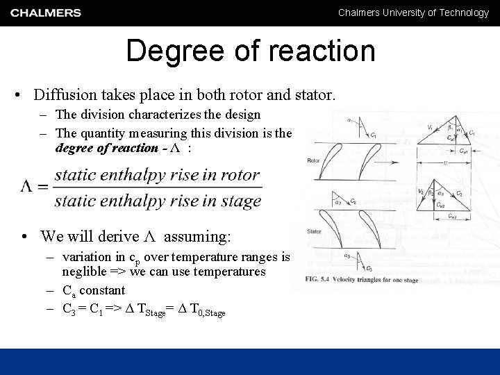 Chalmers University of Technology Degree of reaction • Diffusion takes place in both rotor