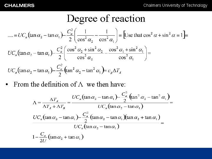 Chalmers University of Technology Degree of reaction • From the definition of Λ we